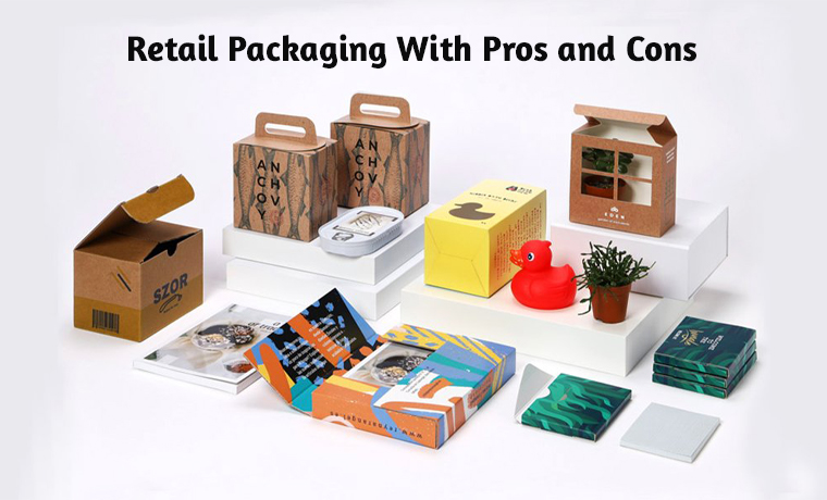 main types of retail packaging with pros and cons which is right to boost your brand